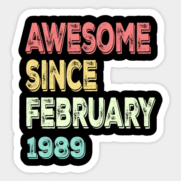awesome since february 1989 Sticker by susanlguinn